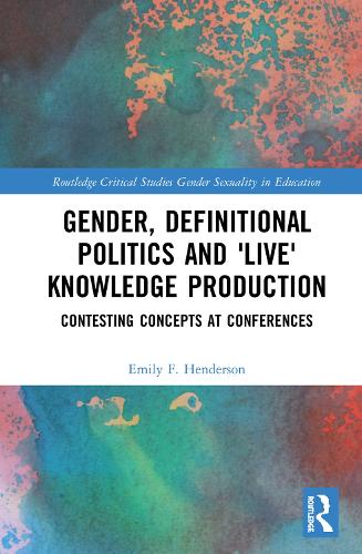 Паперова книга «Gender, Definitional Politics and 'Live' Knowledge Production: Contesting Concepts at Conferences», автор Емілі Ф. Гендерсон - фото №1
