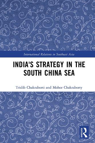 Бумажная книга «India's Strategy in the South China Sea», авторов Мохор Чакраборти, Тридиб Чакраборти - фото №1