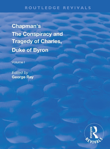 Бумажная книга «Chapman's The Conspiracy and Tragedy of Charles, Duke of Byron», автор Джордж Рэй - фото №1