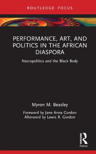 Бумажная книга «Performance, Art, and Politics in the African Diaspora: Necropolitics and the Black Body» - фото №1