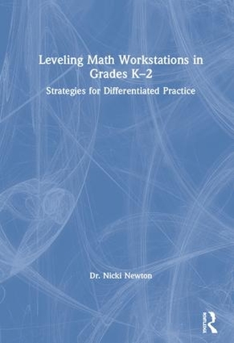 Бумажная книга «Leveling Math Workstations in Grades K–2: Strategies for Differentiated Practice», автор Ники Ньютон - фото №1
