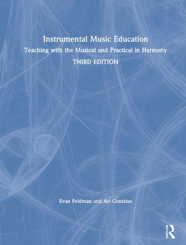 Паперова книга «Instrumental Music Education: Teaching with the Musical and Practical in Harmony», авторів Арі Конціус, Еван Фельдман - фото №1