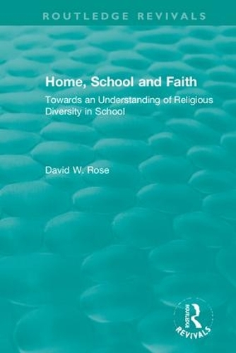 [object Object] «Home, School and Faith: Towards an Understanding of Religious Diversity in School», автор Девід В. Роуз - фото №1