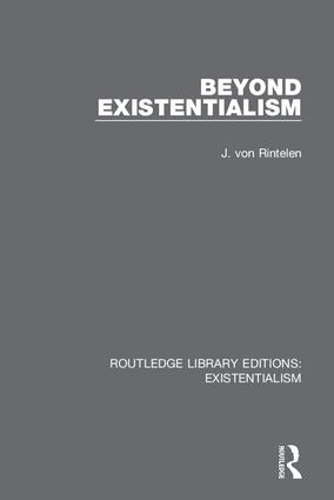 Бумажная книга «Beyond Existentialism», автор Дж. Фон Ринтелен - фото №1