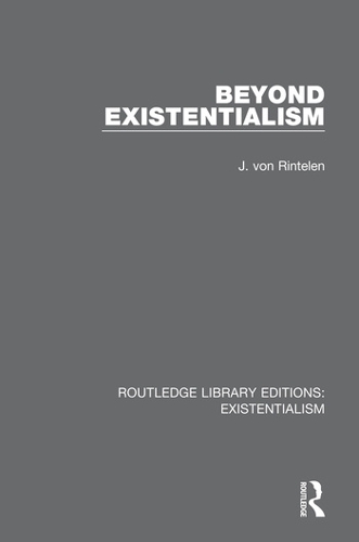 Бумажная книга «Beyond Existentialism», автор Дж. Фон Ринтелен - фото №1