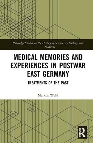 Бумажная книга «Medical Memories and Experiences in Postwar East Germany: Treatments of the Past», автор Маркус Валь - фото №1
