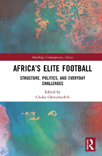 Паперова книга «Africa’s Elite Football: Structure, Politics, and Everyday Challenges» - фото №1