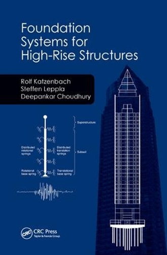 Бумажная книга «Foundation Systems for High-Rise Structures», авторов Дипанкар Чоудхури, Рольф Катценбах, Штеффен Леппла - фото №1