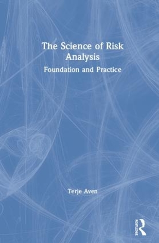 Бумажная книга «The Science of Risk Analysis: Foundation and Practice», автор Терье Авен - фото №1