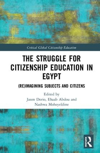 Бумажная книга «The Struggle for Citizenship Education in Egypt: (Re)Imagining Subjects and Citizens» - фото №1