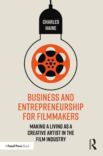 Паперова книга «Business and Entrepreneurship for Filmmakers: Making a Living as a Creative Artist in the Film Industry», автор Чарльз Хейн - фото №1