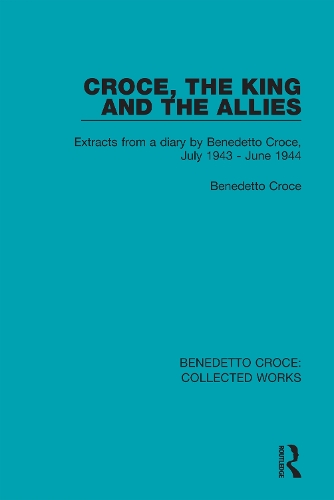 Бумажная книга «Croce, the King and the Allies: Extracts from a diary by Benedetto Croce, July 1943 - June 1944», автор Бенедетто Кроче - фото №1