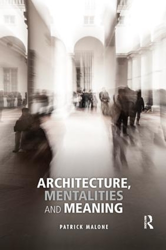 Паперова книга «Architecture, Mentalities and Meaning», автор Патрік Мелоун - фото №1