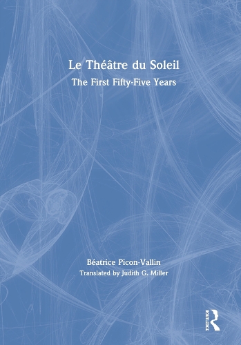 Бумажная книга «Le Théâtre du Soleil: The First Fifty-Five Years», автор Беатрис Пикон-Валлен - фото №1
