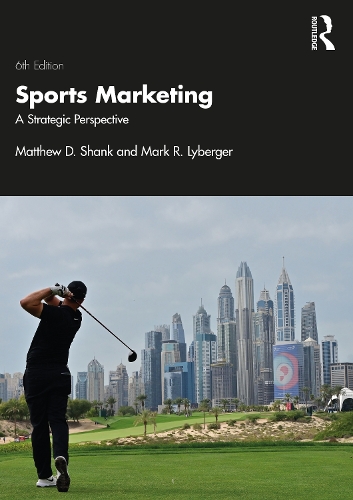 Бумажная книга «Sports Marketing: A Strategic Perspective», авторов Марк Р. Лайбергер, Мэтью Д. Шэнк - фото №1