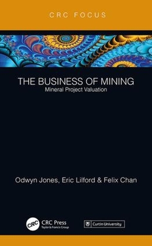 Бумажная книга «The Business of Mining: Mineral Project Valuation», авторов Эрик Лилфорд, Феликс Чан, Одвин Джонс - фото №1