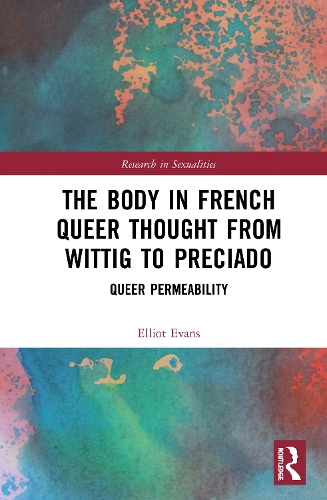 Паперова книга «The Body in French Queer Thought from Wittig to Preciado: Queer Permeability», автор Еліот Еванс - фото №1