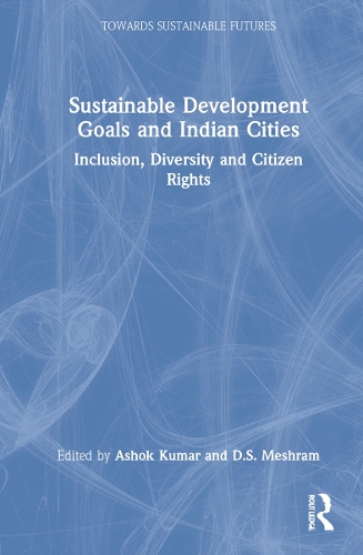 Бумажная книга «Sustainable Development Goals and Indian Cities: Inclusion, Diversity and Citizen Rights» - фото №1
