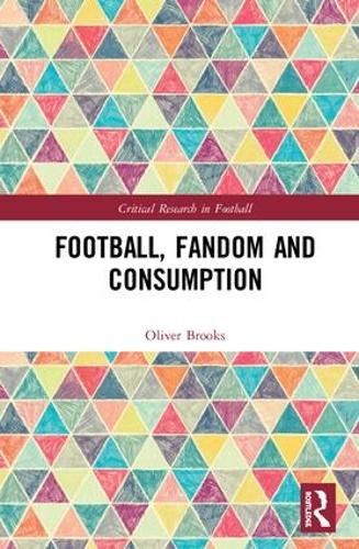 Паперова книга «Football, Fandom and Consumption», автор Олівер Брукс - фото №1