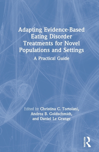 Бумажная книга «Adapting Evidence-Based Eating Disorder Treatments for Novel Populations and Settings: A Practical Guide» - фото №1