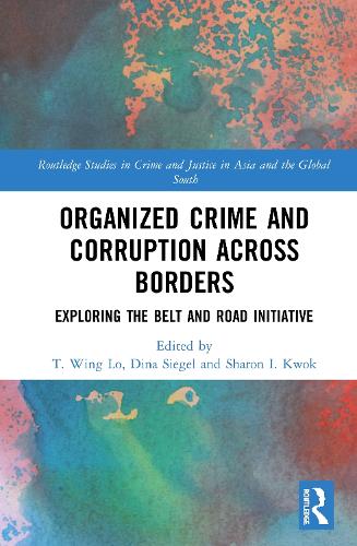 Бумажная книга «Organized Crime and Corruption Across Borders: Exploring the Belt and Road Initiative» - фото №1