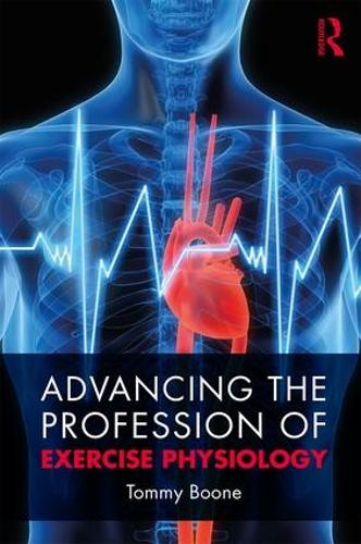 Бумажная книга «Advancing the Profession of Exercise Physiology», автор Томми Бун - фото №1
