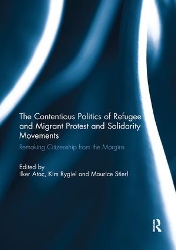Бумажная книга «The Contentious Politics of Refugee and Migrant Protest and Solidarity Movements: Remaking Citizenship from the Margins» - фото №1