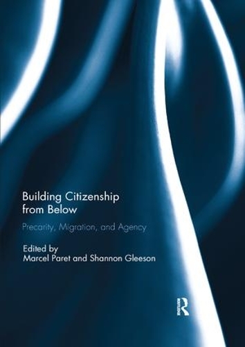 Бумажная книга «Building Citizenship from Below: Precarity, Migration, and Agency» - фото №1