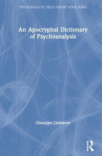 [object Object] «An Apocryphal Dictionary of Psychoanalysis», автор Джузеппе Чивитарезе - фото №1