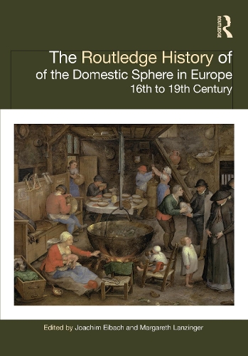 Бумажная книга «The Routledge History of the Domestic Sphere in Europe: 16th to 19th Century» - фото №1