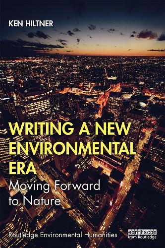 Бумажная книга «Writing a New Environmental Era: Moving forward to nature», автор Кен Хилтнер - фото №1