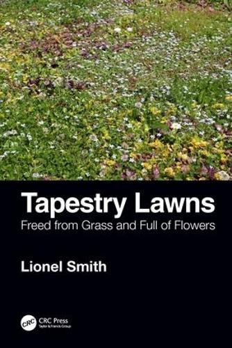 Бумажная книга «Tapestry Lawns: Freed from Grass and Full of Flowers», автор Лайонел Смит - фото №1