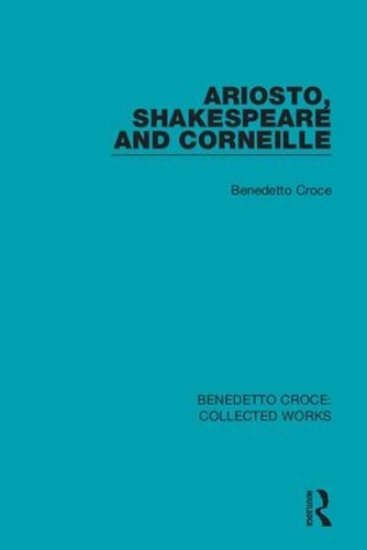 Паперова книга «Ariosto, Shakespeare and Corneille», автор Бенедетто Кроче - фото №1