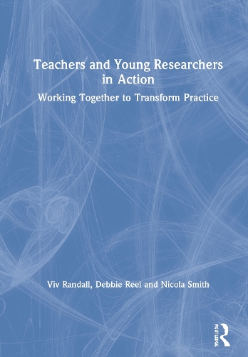 Бумажная книга «Teachers and Young Researchers in Action: Working Together to Transform Practice», авторов Дебби Рил, Никола Смит, Вив Рэндалл - фото №1
