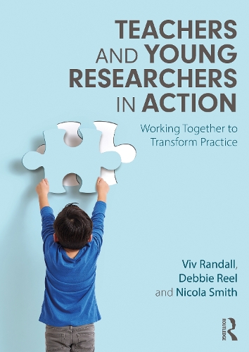 Бумажная книга «Teachers and Young Researchers in Action: Working Together to Transform Practice», авторов Дебби Рил, Никола Смит, Вив Рэндалл - фото №1
