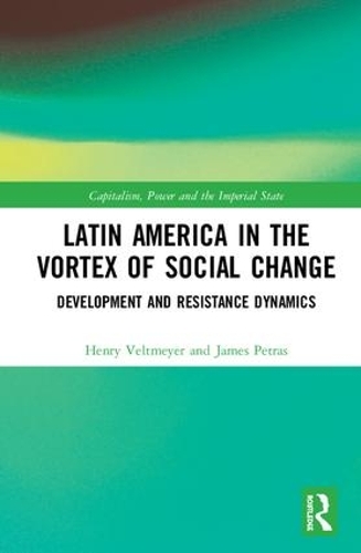 Бумажная книга «Latin America in the Vortex of Social Change: Development and Resistance Dynamics», авторов Генри Вельтмайер, Джеймс Петрас - фото №1