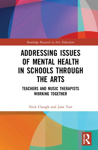 Бумажная книга «Addressing Issues of Mental Health in Schools through the Arts: Teachers and Music Therapists Working Together», авторов Джейн Тарр, Ник Клаф - фото №1