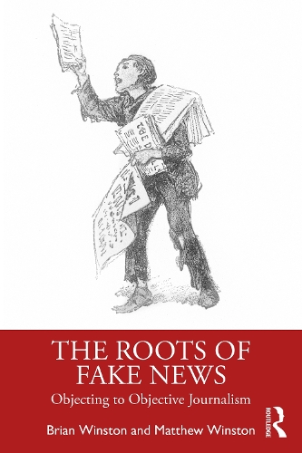 Бумажная книга «The Roots of Fake News: Objecting to Objective Journalism», авторов Брайан Уинстон, Мэтью Уинстон - фото №1