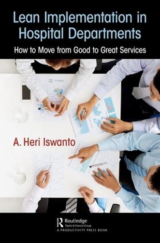 Паперова книга «Lean Implementation in Hospital Departments: How to Move from Good to Great Services», автор А. Гері Ісванто - фото №1