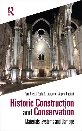 Паперова книга «Historic Construction and Conservation: Materials, Systems and Damage», авторів Анджело Гаетані, Пауло Б. Луренсо, Пере Рока - фото №1