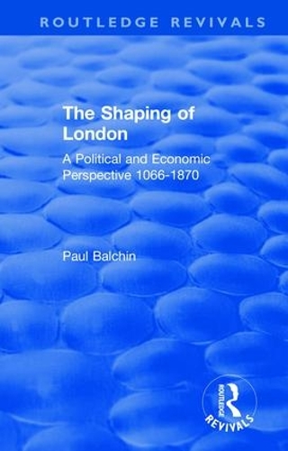Бумажная книга «The Shaping of London: A Political and Economic Perspective 1066-1870», автор Пол Балчин - фото №1