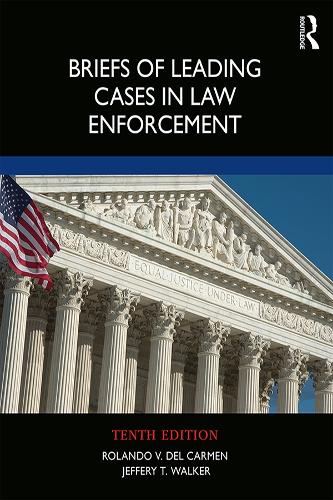 Бумажная книга «Briefs of Leading Cases in Law Enforcement», авторов Джеффри Т. Уокер, Роландо В. дель Кармен - фото №1