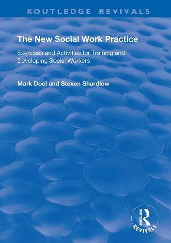 Паперова книга «The New Social Work Practice: Exercises and Activities for Training and Developing Social Workers», авторів Марк Доел, Стівен Шардлоу - фото №1