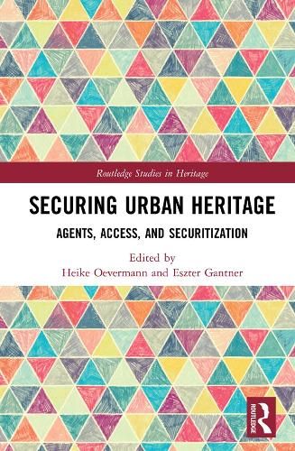 Паперова книга «Securing Urban Heritage: Agents, Access, and Securitization» - фото №1