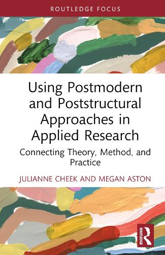 [object Object] «Using Postmodern and Poststructural Approaches in Applied Research: Connecting Theory, Method, and Practice», авторів Джуліанна Чік, Меган Астон - фото №1