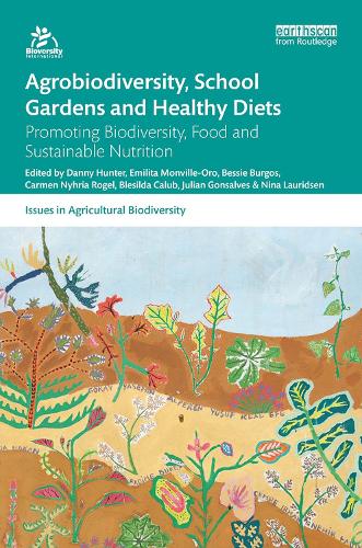 Бумажная книга «Agrobiodiversity, School Gardens and Healthy Diets: Promoting Biodiversity, Food and Sustainable Nutrition» - фото №1