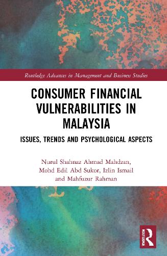 Паперова книга «Consumer Financial Vulnerabilities in Malaysia: Issues, Trends and Psychological Aspects», авторів Ізлін Ізмаїл, Махфузур Рахман, Мохд Еділ Абд Сукор, Нурул Шахназ Ахмад Махдзан - фото №1