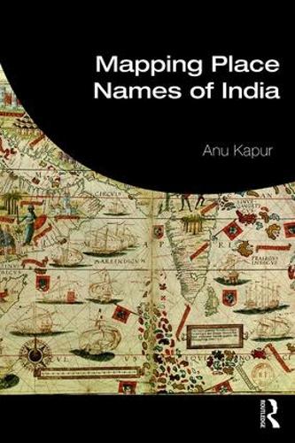 Бумажная книга «Mapping Place Names of India», автор Ану Капур - фото №1