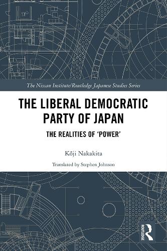 Бумажная книга «The Liberal Democratic Party of Japan: The Realities of ‘Power’», автор Кодзи Накакита - фото №1