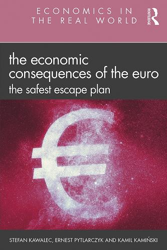 Паперова книга «The Economic Consequences of the Euro: The Safest Escape Plan», авторів Ернест Питлярчик, Каміль Камінський, Стефан Кавалець - фото №1